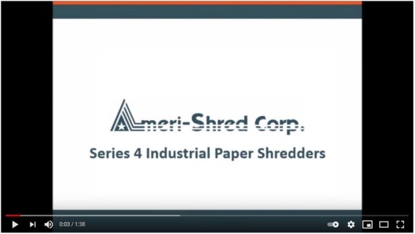Series 4 Industrial Paper Shredders Video from Ameri-Shred
