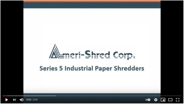 Series 5 Industrial Paper Shredders Video from Ameri-Shred